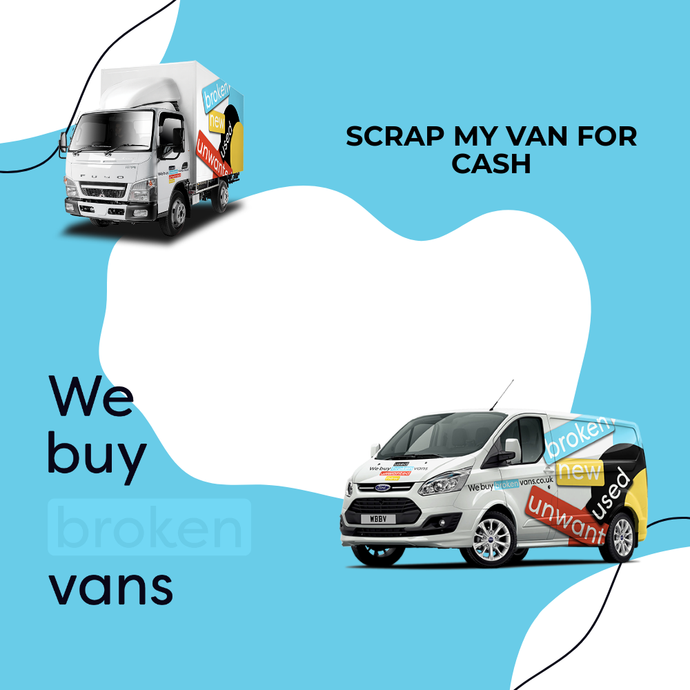 Scrap my van for cash We Buy Broken Vans